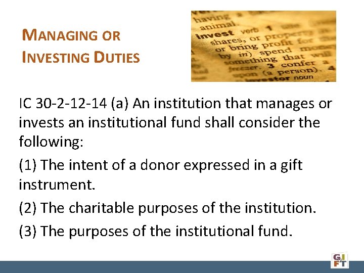 MANAGING OR INVESTING DUTIES IC 30 -2 -12 -14 (a) An institution that manages