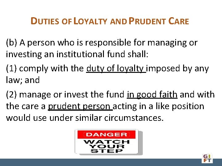 DUTIES OF LOYALTY AND PRUDENT CARE (b) A person who is responsible for managing