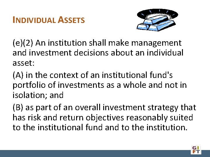 INDIVIDUAL ASSETS (e)(2) An institution shall make management and investment decisions about an individual