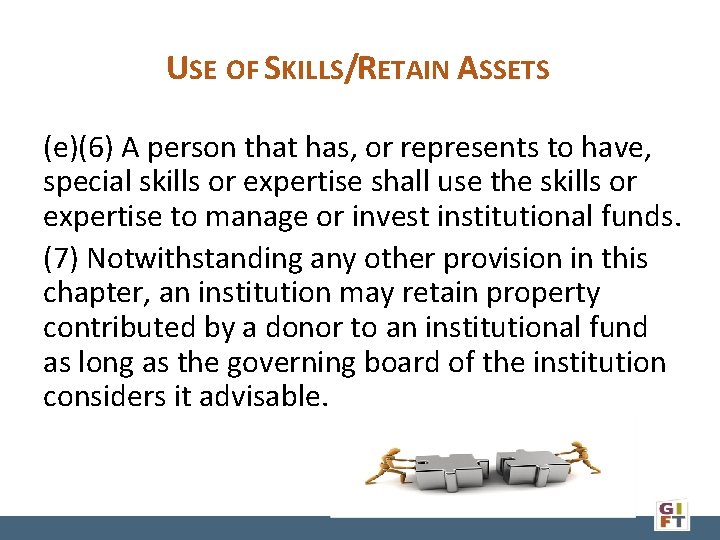 USE OF SKILLS/RETAIN ASSETS (e)(6) A person that has, or represents to have, special