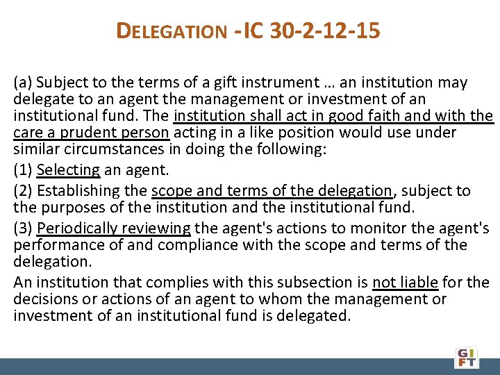 DELEGATION - IC 30 -2 -12 -15 (a) Subject to the terms of a