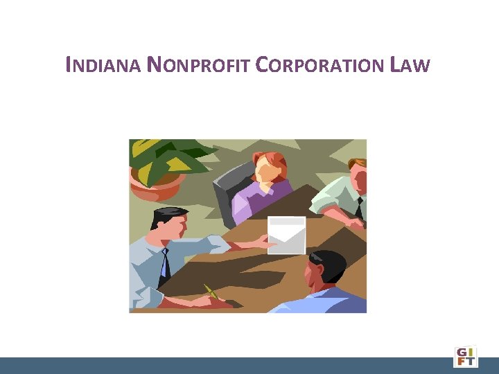 INDIANA NONPROFIT CORPORATION LAW 4 
