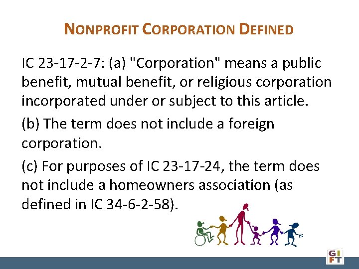 NONPROFIT CORPORATION DEFINED IC 23 -17 -2 -7: (a) "Corporation" means a public benefit,