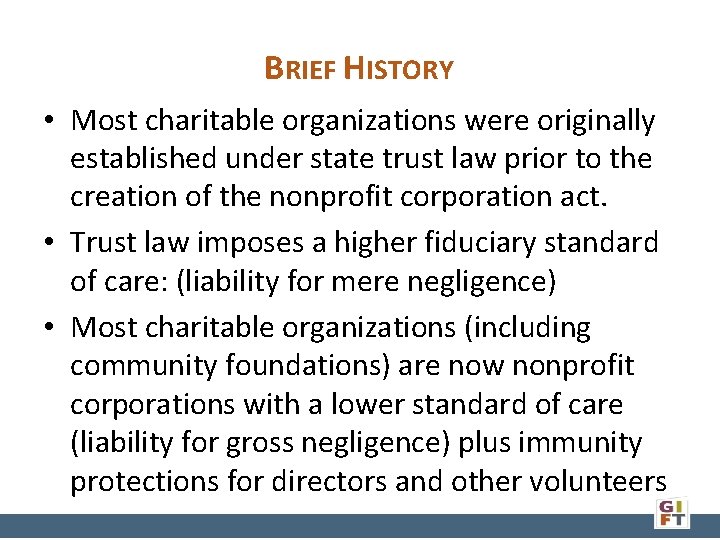 BRIEF HISTORY • Most charitable organizations were originally established under state trust law prior