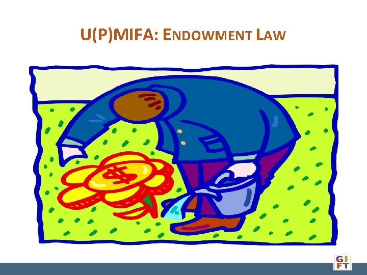 U(P)MIFA: ENDOWMENT LAW 9 