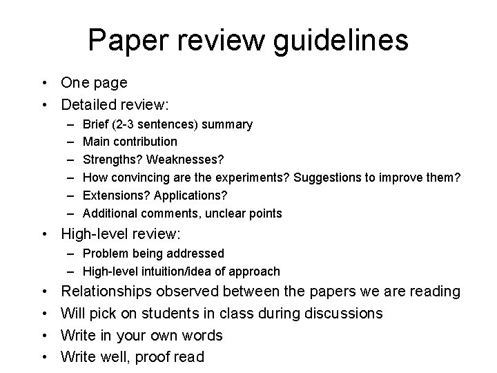 Paper review guidelines • One page • Detailed review: – – – Brief (2