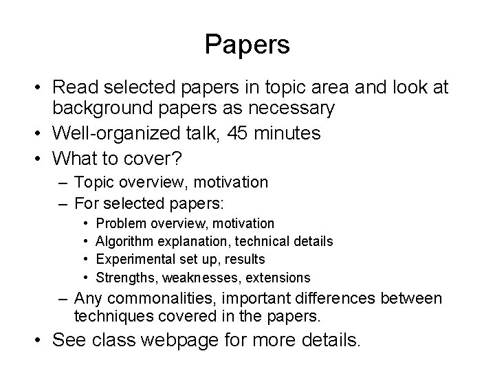 Papers • Read selected papers in topic area and look at background papers as