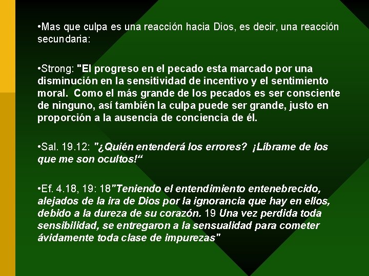  • Mas que culpa es una reacción hacia Dios, es decir, una reacción