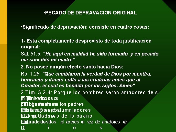  • PECADO DE DEPRAVACIÓN ORIGINAL • Significado de depravación: consiste en cuatro cosas: