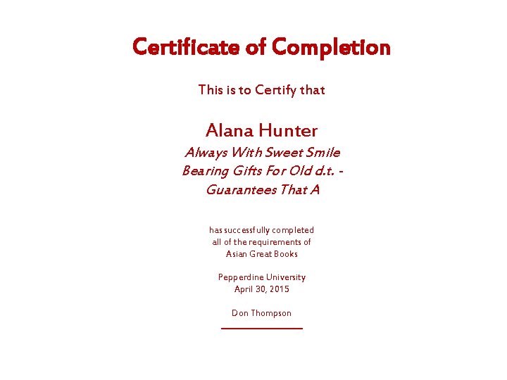 Certificate of Completion This is to Certify that Alana Hunter Always With Sweet Smile Certificate of Completion This is to Certify that Alana Hunter Always With Sweet Smile