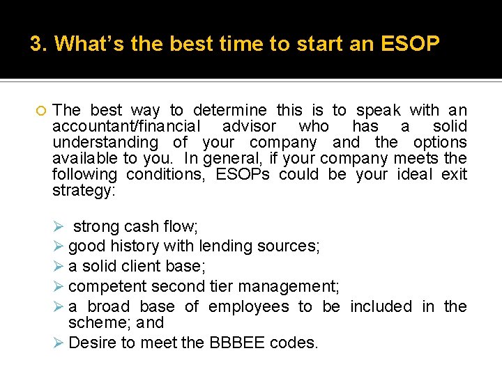 3. What’s the best time to start an ESOP The best way to determine