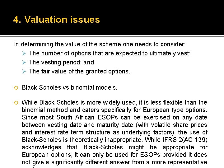 4. Valuation issues In determining the value of the scheme one needs to consider: