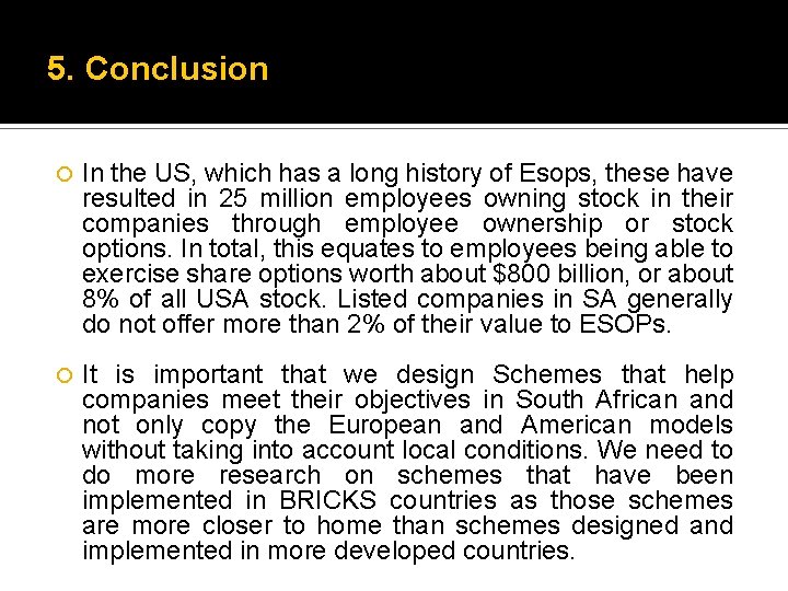 5. Conclusion In the US, which has a long history of Esops, these have