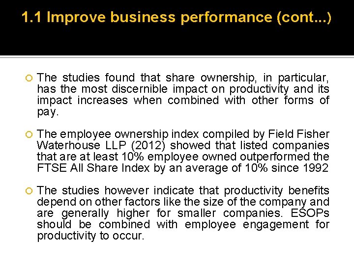 1. 1 Improve business performance (cont. . . ) The studies found that share