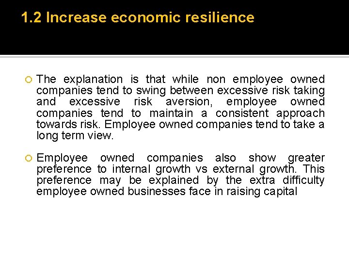 1. 2 Increase economic resilience The explanation is that while non employee owned companies