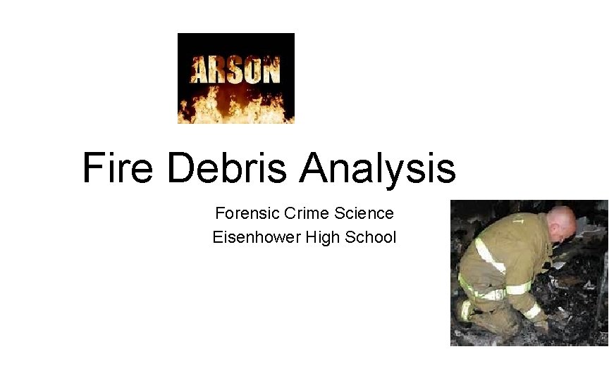 Fire Debris Analysis Forensic Crime Science Eisenhower High School 
