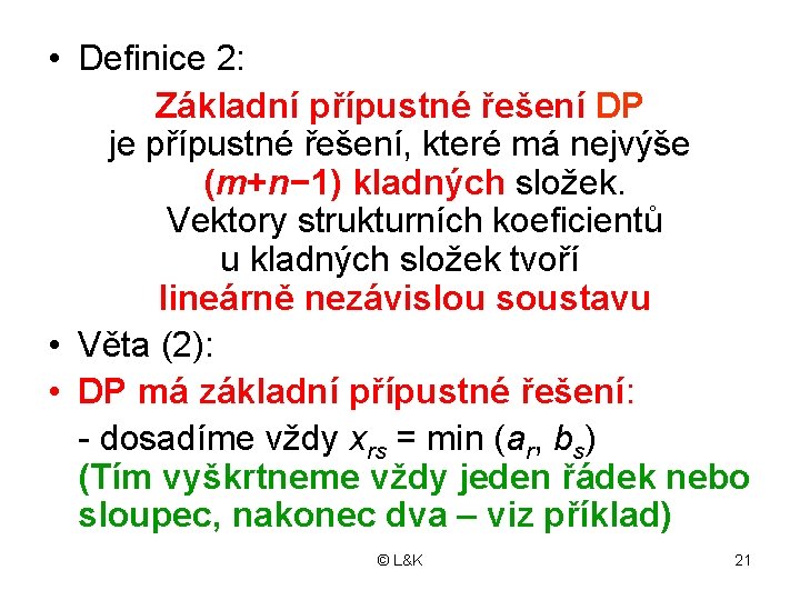  • Definice 2: Základní přípustné řešení DP je přípustné řešení, které má nejvýše