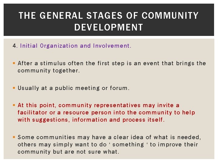 THE GENERAL STAGES OF COMMUNITY DEVELOPMENT 4. Initial Organization and Involvement. § After a