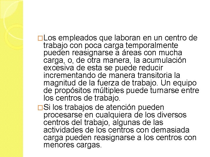 �Los empleados que laboran en un centro de trabajo con poca carga temporalmente pueden