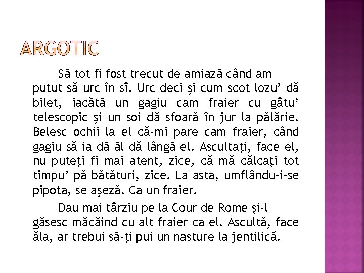 Să tot fi fost trecut de amiază când am putut să urc în sî.