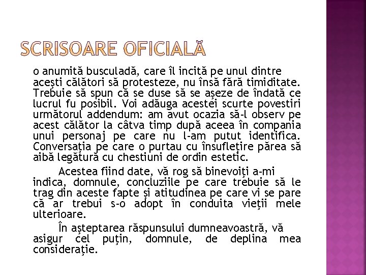 o anumită busculadă, care îl incită pe unul dintre aceşti călători să protesteze, nu o anumită busculadă, care îl incită pe unul dintre aceşti călători să protesteze, nu