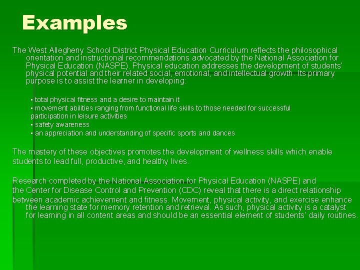 Examples The West Allegheny School District Physical Education Curriculum reflects the philosophical orientation and