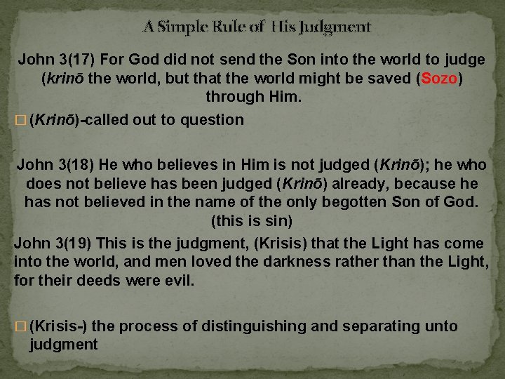  A Simple Rule of His Judgment John 3(17) For God did not send