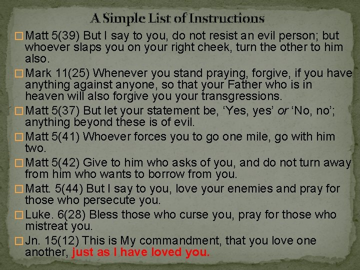  A Simple List of Instructions � Matt 5(39) But I say to you,