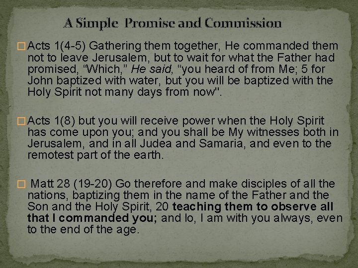  A Simple Promise and Commission � Acts 1(4 -5) Gathering them together, He