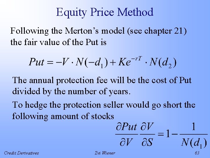 Equity Price Method Following the Merton’s model (see chapter 21) the fair value of
