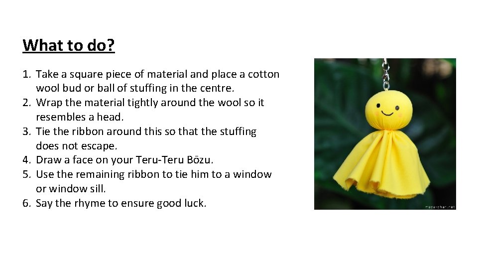 What to do? 1. Take a square piece of material and place a cotton What to do? 1. Take a square piece of material and place a cotton