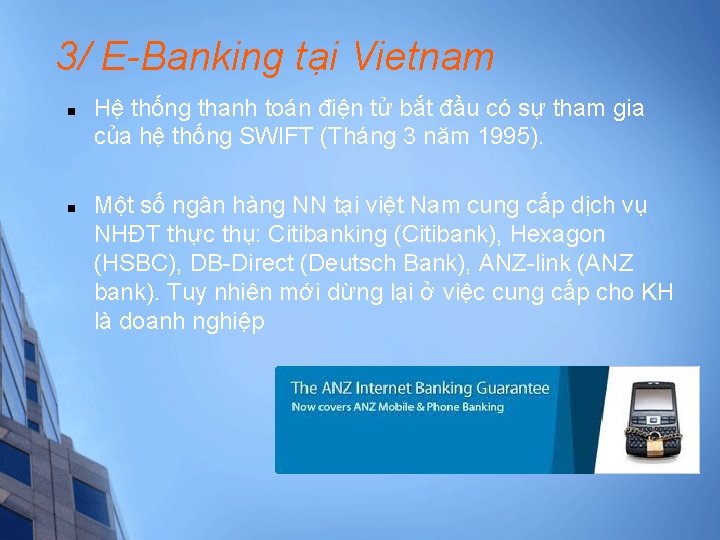 3/ E-Banking tại Vietnam n n Hệ thống thanh toán điện tử bắt đầu