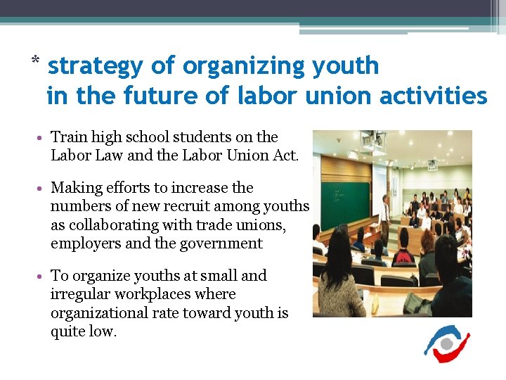 * strategy of organizing youth in the future of labor union activities • Train * strategy of organizing youth in the future of labor union activities • Train