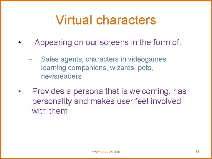 Virtual characters • Appearing on our screens in the form of: – • Sales