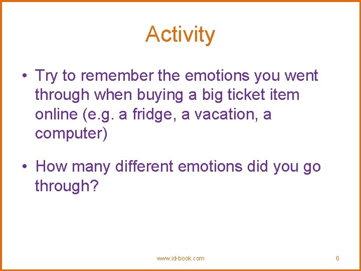 Activity • Try to remember the emotions you went through when buying a big