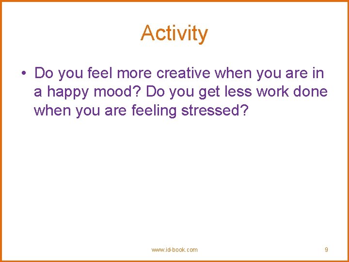 Activity • Do you feel more creative when you are in a happy mood?