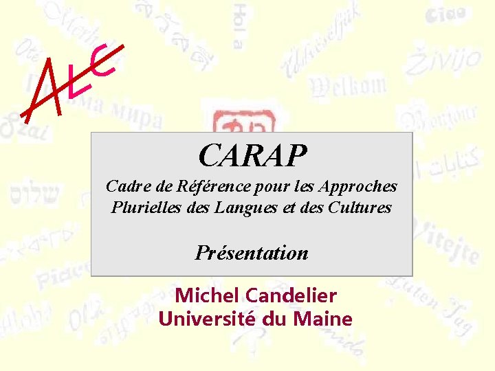 CARAP Cadre de Référence pour les Approches Plurielles des Langues et des Cultures Présentation