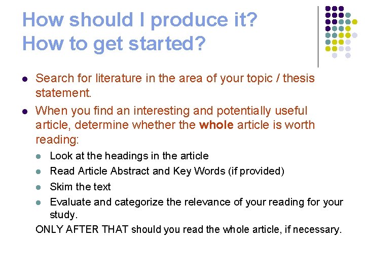 How should I produce it? How to get started? l l Search for literature