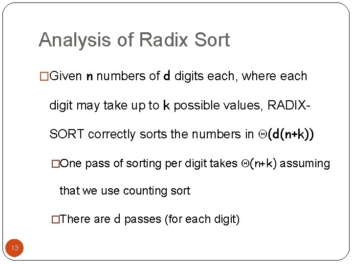 Analysis of Radix Sort �Given n numbers of d digits each, where each digit