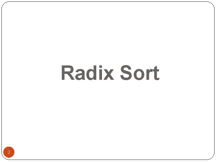 Radix Sort 2 