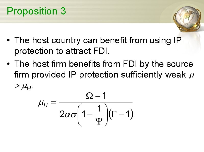Proposition 3 • The host country can benefit from using IP protection to attract