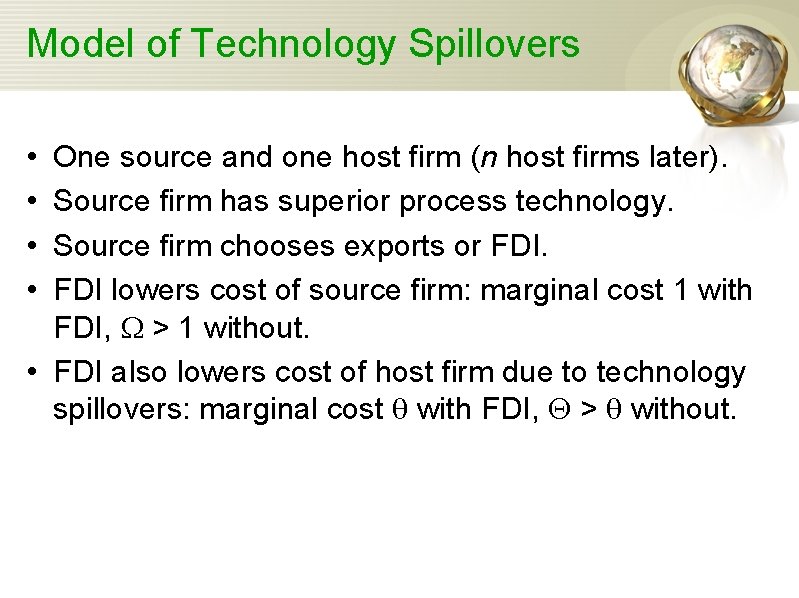 Model of Technology Spillovers • • One source and one host firm (n host