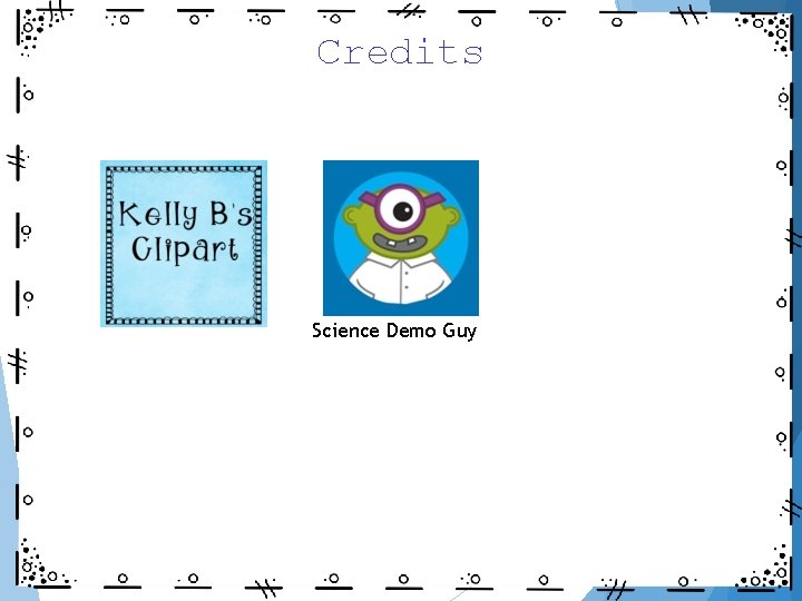 Credits Science Demo Guy Credits Science Demo Guy