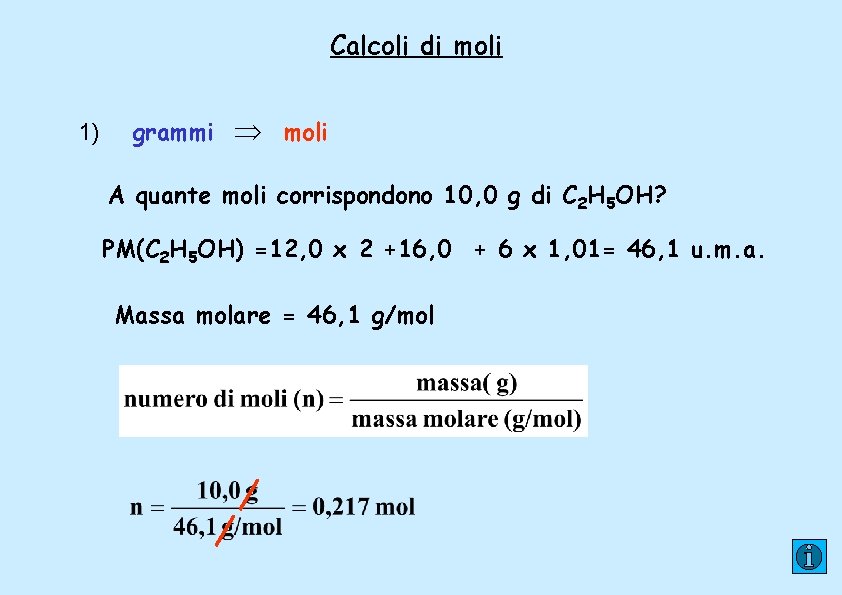 Calcoli di moli 1) grammi moli A quante moli corrispondono 10, 0 g di