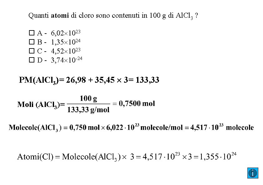 Quanti atomi di cloro sono contenuti in 100 g di Al. Cl 3 ?
