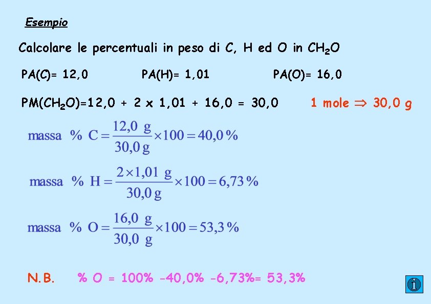Esempio Calcolare le percentuali in peso di C, H ed O in CH 2
