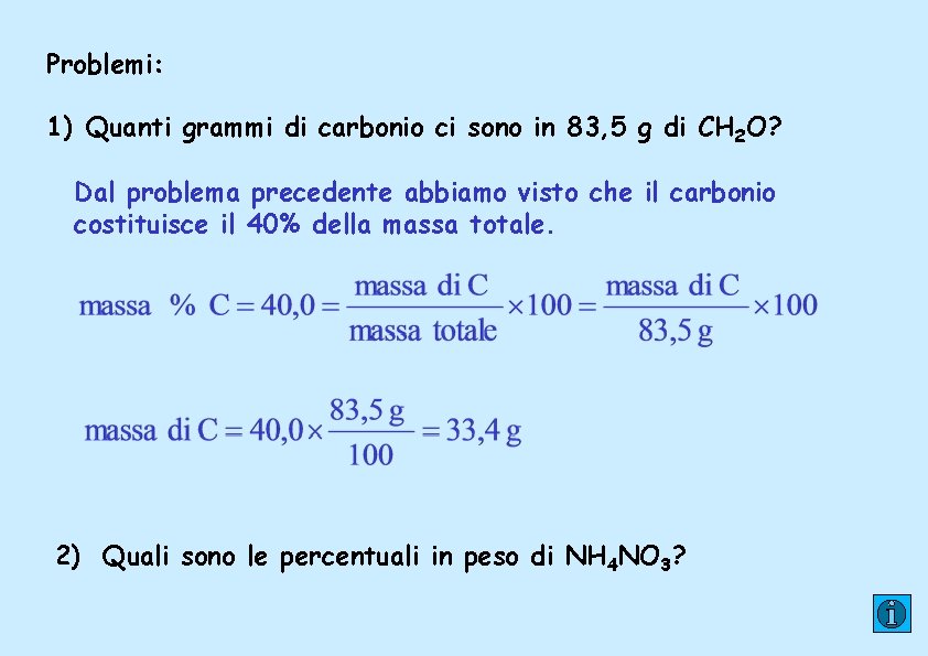 Problemi: 1) Quanti grammi di carbonio ci sono in 83, 5 g di CH