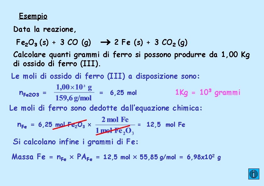 Esempio Data la reazione, Fe 2 O 3 (s) + 3 CO (g) 2