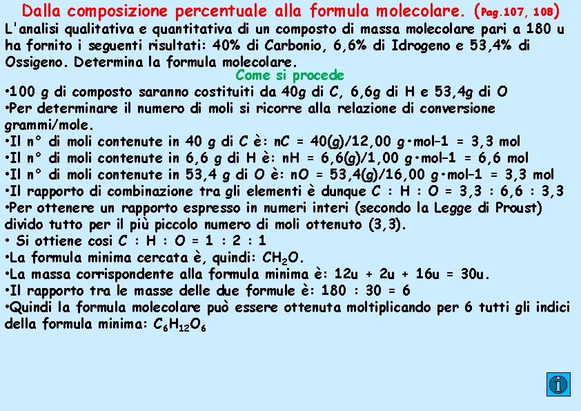 Dalla composizione percentuale alla formula molecolare. ( Pag. 107, 108) L'analisi qualitativa e quantitativa
