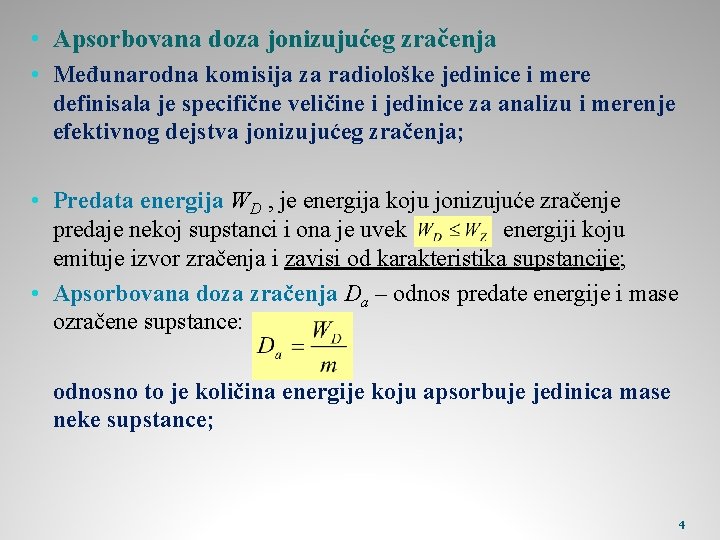  • Apsorbovana doza jonizujućeg zračenja • Međunarodna komisija za radiološke jedinice i mere